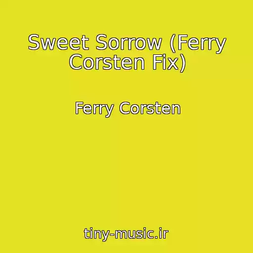 کاور آهنگ Sweet Sorrow (Ferry Corsten Fix) از Ferry Corsten