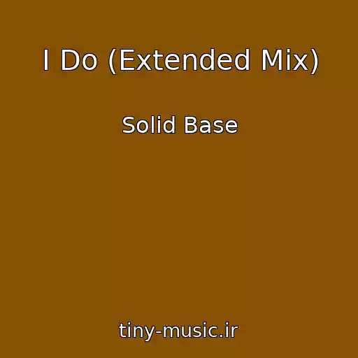 کاور آهنگ I Do (Extended Mix) از Solid Base