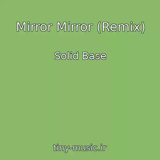 کاور آهنگ Mirror Mirror (Remix) از Solid Base
