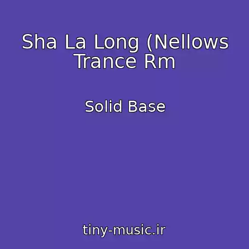 کاور آهنگ Sha La Long (Nellows Trance Rm از Solid Base