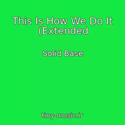 کاور آهنگ This Is How We Do It (Extended از Solid Base