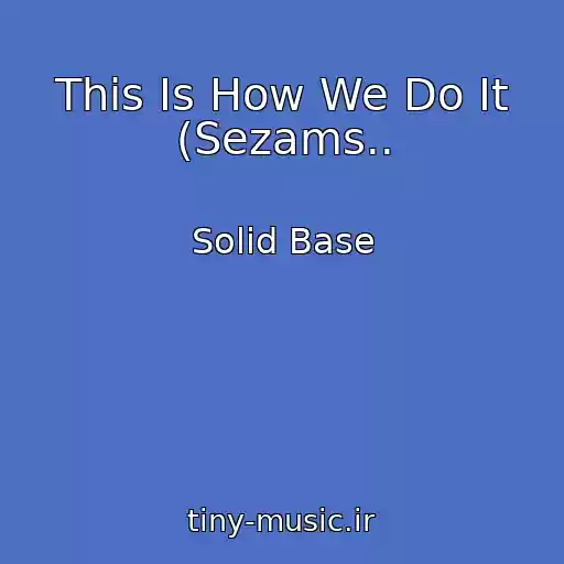 کاور آهنگ This Is How We Do It (Sezams.. از Solid Base