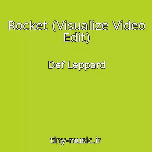 کاور آهنگ Rocket (Visualize Video Edit) از Def Leppard