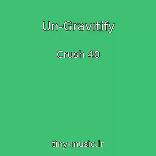 کاور آهنگ Un-Gravitify از Crush 40
