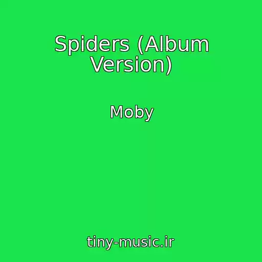 کاور آهنگ Spiders (Album Version) از Moby