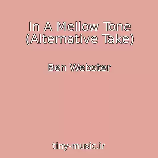 کاور آهنگ In A Mellow Tone (Alternative Take) از Ben Webster