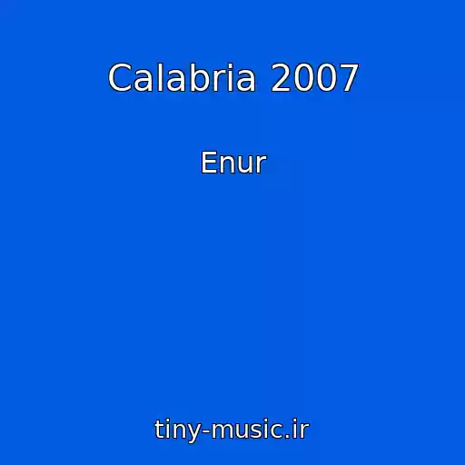 کاور آهنگ Calabria 2007 از Enur