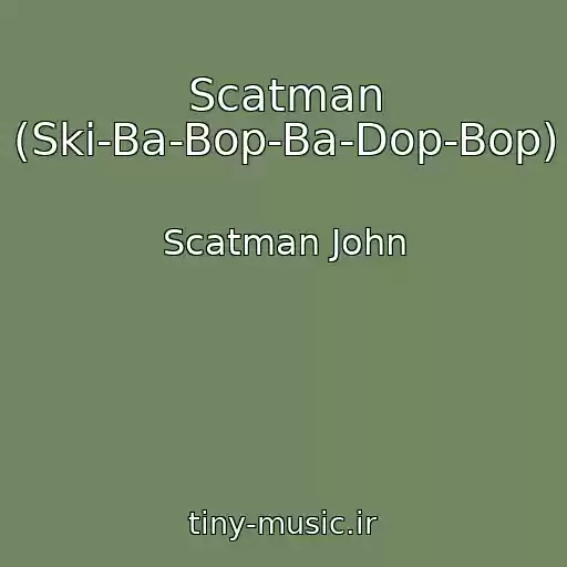 کاور آهنگ Scatman (Ski-Ba-Bop-Ba-Dop-Bop) از Scatman John