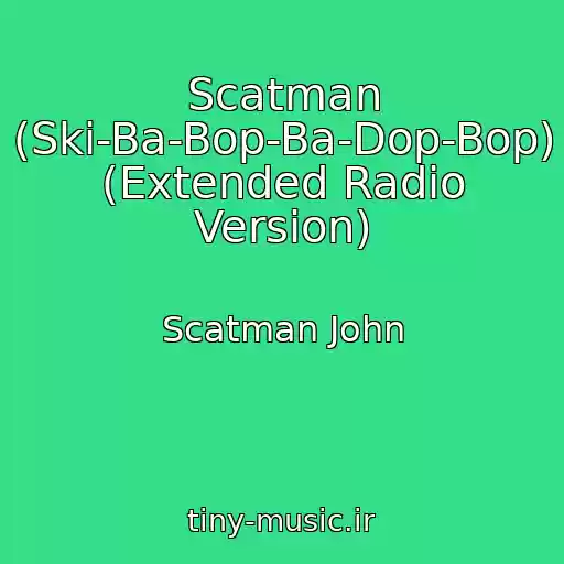 کاور آهنگ Scatman (Ski-Ba-Bop-Ba-Dop-Bop) (Extended Radio Version) از Scatman John