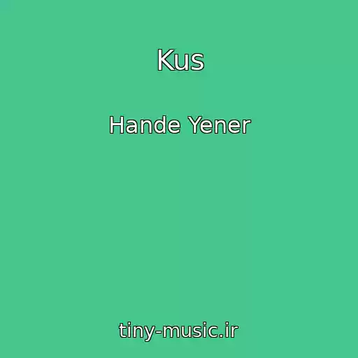 کاور آهنگ Kus از Hande Yener