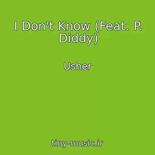 کاور آهنگ I Don't Know (Feat. P. Diddy) از Usher
