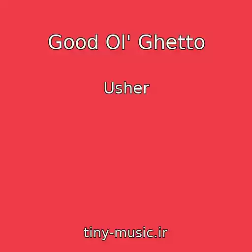 کاور آهنگ Good Ol' Ghetto از Usher