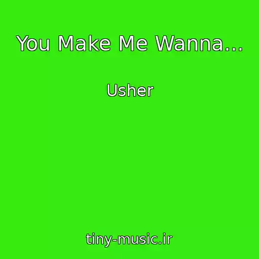کاور آهنگ You Make Me Wanna... از Usher