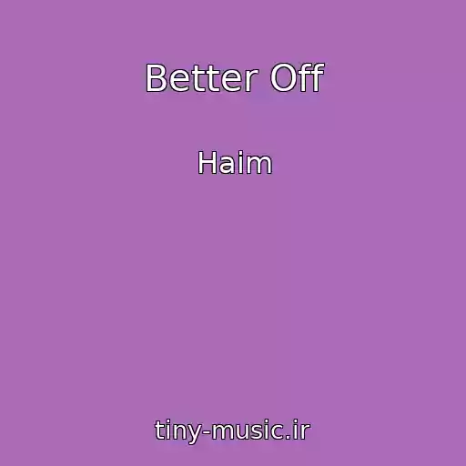 کاور آهنگ Better Off از Haim