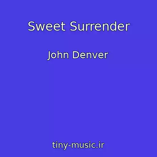 کاور آهنگ Sweet Surrender از John Denver
