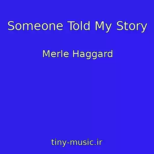 کاور آهنگ Someone Told My Story از Merle Haggard