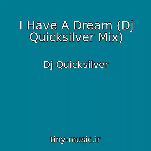 کاور آهنگ I Have A Dream (Dj Quicksilver Mix) از Dj Quicksilver