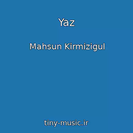 کاور آهنگ Yaz از Mahsun Kirmizigul