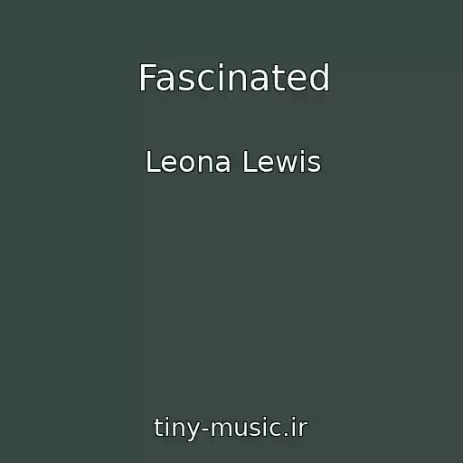 کاور آهنگ Fascinated از Leona Lewis