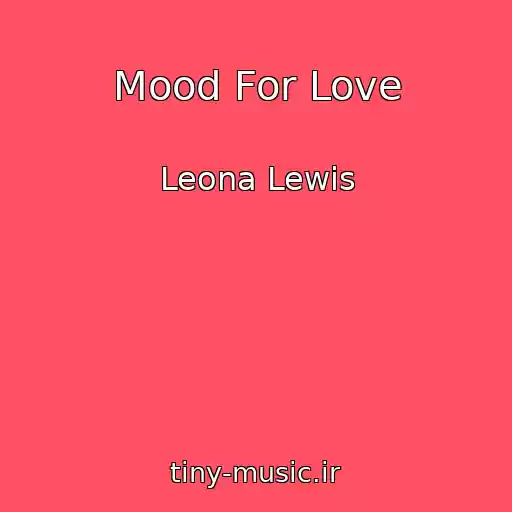 کاور آهنگ Mood For Love از Leona Lewis
