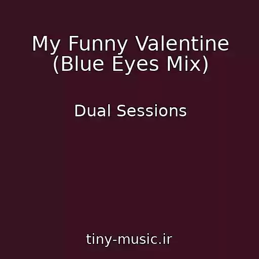 کاور آهنگ My Funny Valentine (Blue Eyes Mix) از Dual Sessions