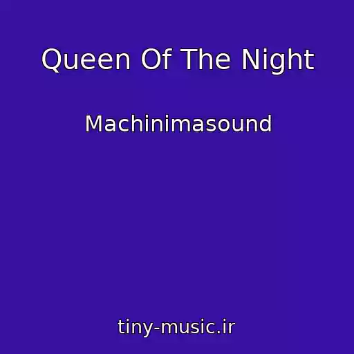 کاور آهنگ Queen Of The Night از Machinimasound
