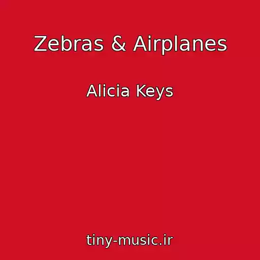 کاور آهنگ Zebras & Airplanes از Alicia Keys