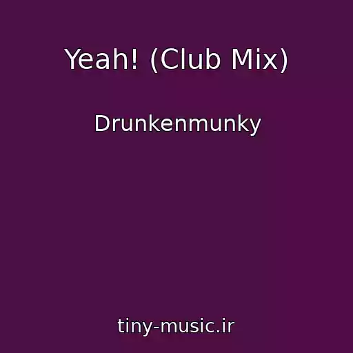 کاور آهنگ Yeah! (Club Mix) از Drunkenmunky