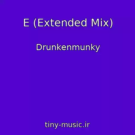 کاور آهنگ E (Extended Mix) از Drunkenmunky