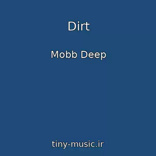 کاور آهنگ Dirt از Mobb Deep