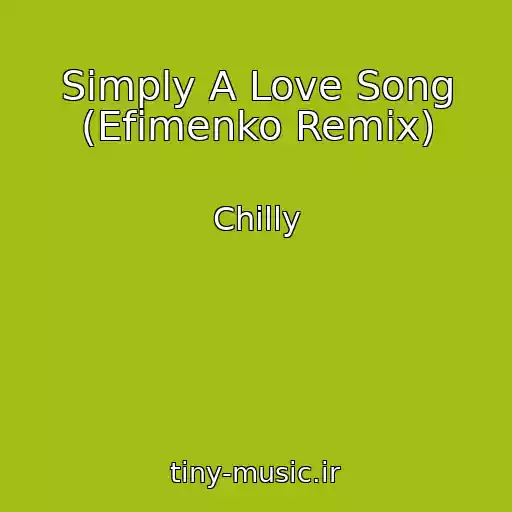 کاور آهنگ Simply A Love Song (Efimenko Remix) از Chilly