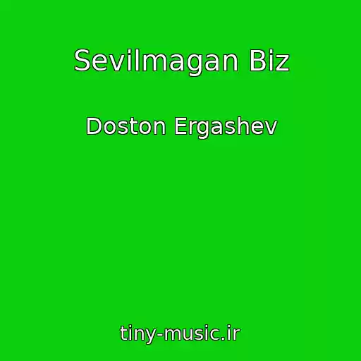 کاور آهنگ Sevilmagan Biz از Doston Ergashev