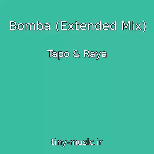 کاور آهنگ Bomba (Extended Mix) از Tapo & Raya