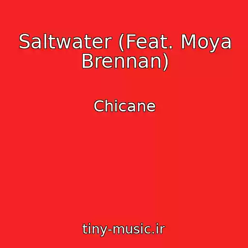 کاور آهنگ Saltwater (Feat. Moya Brennan) از Chicane