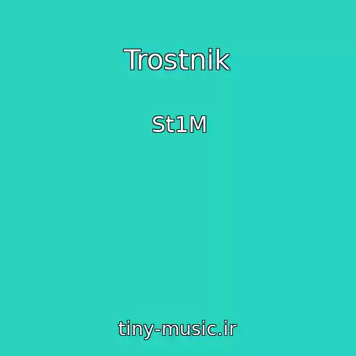 کاور آهنگ Trostnik از St1M