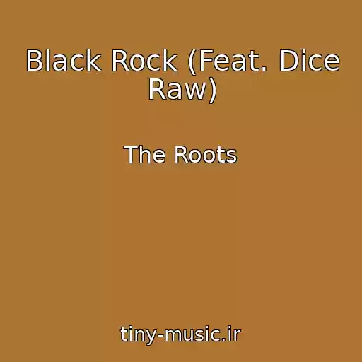 کاور آهنگ Black Rock (Feat. Dice Raw) از The Roots