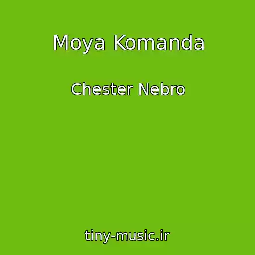 کاور آهنگ Moya Komanda از Chester Nebro