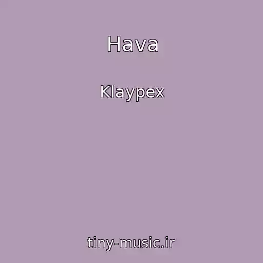کاور آهنگ Hava از Klaypex