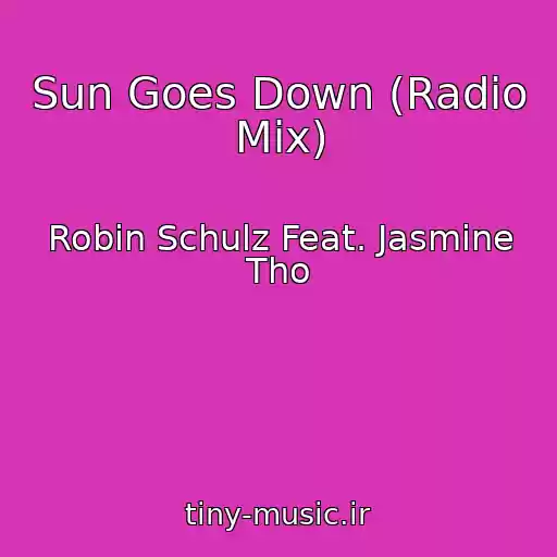 کاور آهنگ Sun Goes Down (Radio Mix) از Robin Schulz Feat. Jasmine Tho