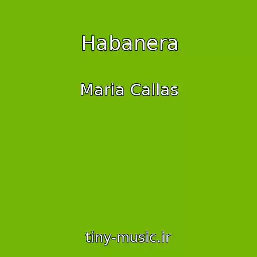 کاور آهنگ Habanera از Maria Callas