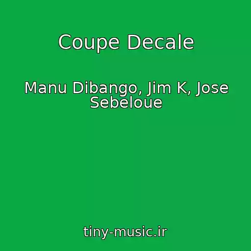 کاور آهنگ Coupe Decale از Manu Dibango, Jim K, Jose Sebeloue