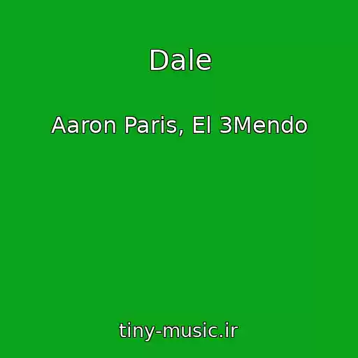 کاور آهنگ Dale از Aaron Paris, El 3Mendo