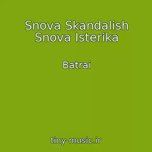 کاور آهنگ Snova Skandalish Snova Isterika از Batrai