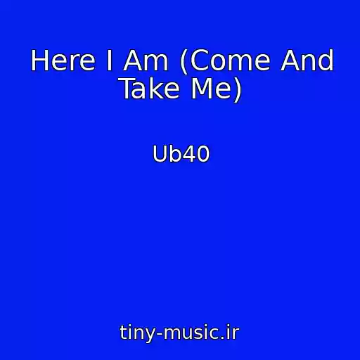 کاور آهنگ Here I Am (Come And Take Me) از Ub40