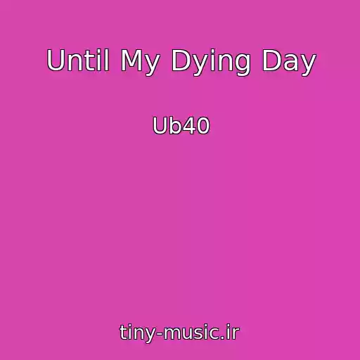 کاور آهنگ Until My Dying Day از Ub40