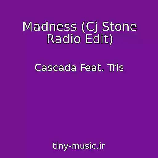 کاور آهنگ Madness (Cj Stone Radio Edit) از Cascada Feat. Tris
