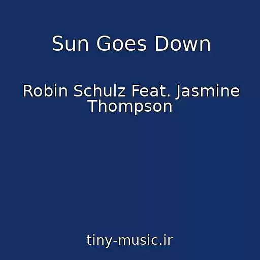 کاور آهنگ Sun Goes Down از Robin Schulz Feat. Jasmine Thompson