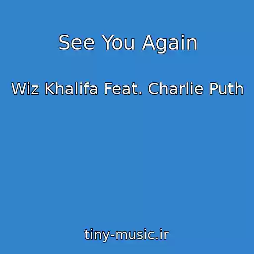 کاور آهنگ See You Again از Wiz Khalifa Feat. Charlie Puth