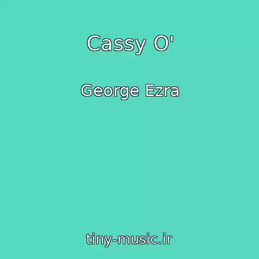 کاور آهنگ Cassy O' از George Ezra