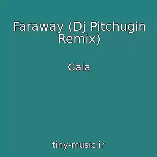 کاور آهنگ Faraway (Dj Pitchugin Remix) از Gala